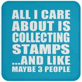 All I Care About Is Collecting Stamps - Drink Coaster