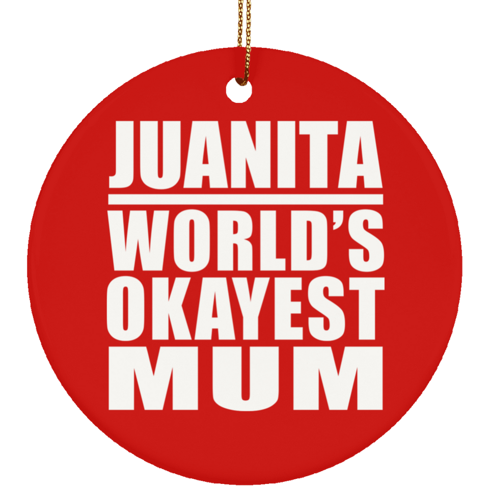 Juanita World's Okayest Mum - Circle Ornament