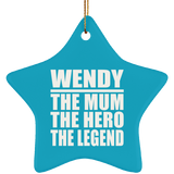 Wendy The Mum The Hero The Legend - Star Ornament