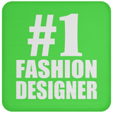Number One #1 Fashion Designer - Drink Coaster