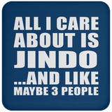 All I Care About Is Jindo - Drink Coaster