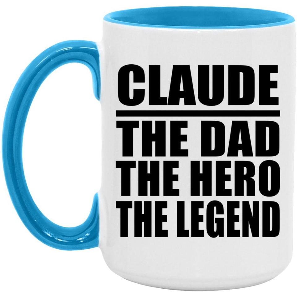 Claude The Dad The Hero The Legend - 15oz Accent Mug Blue