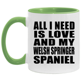 All I Need Is Love And My Welsh Springer Spaniel - 11oz Accent Mug Green