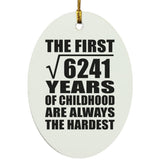 79th Birthday Square Root of 6241 Years of Childhood - Oval Ornament