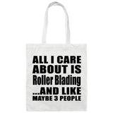 All I Care About Is Roller Blading - Tote Bag White
