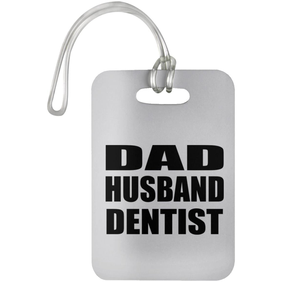 Dad Husband Dentist - Luggage Bag Tag