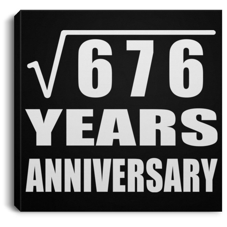 26th Anniversary Square Root of 676 Years Anniversary - Canvas Square