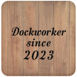 Dockworker Since 2023 - Drink Coaster C