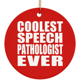 Coolest Speech Pathologist Ever - Circle Ornament