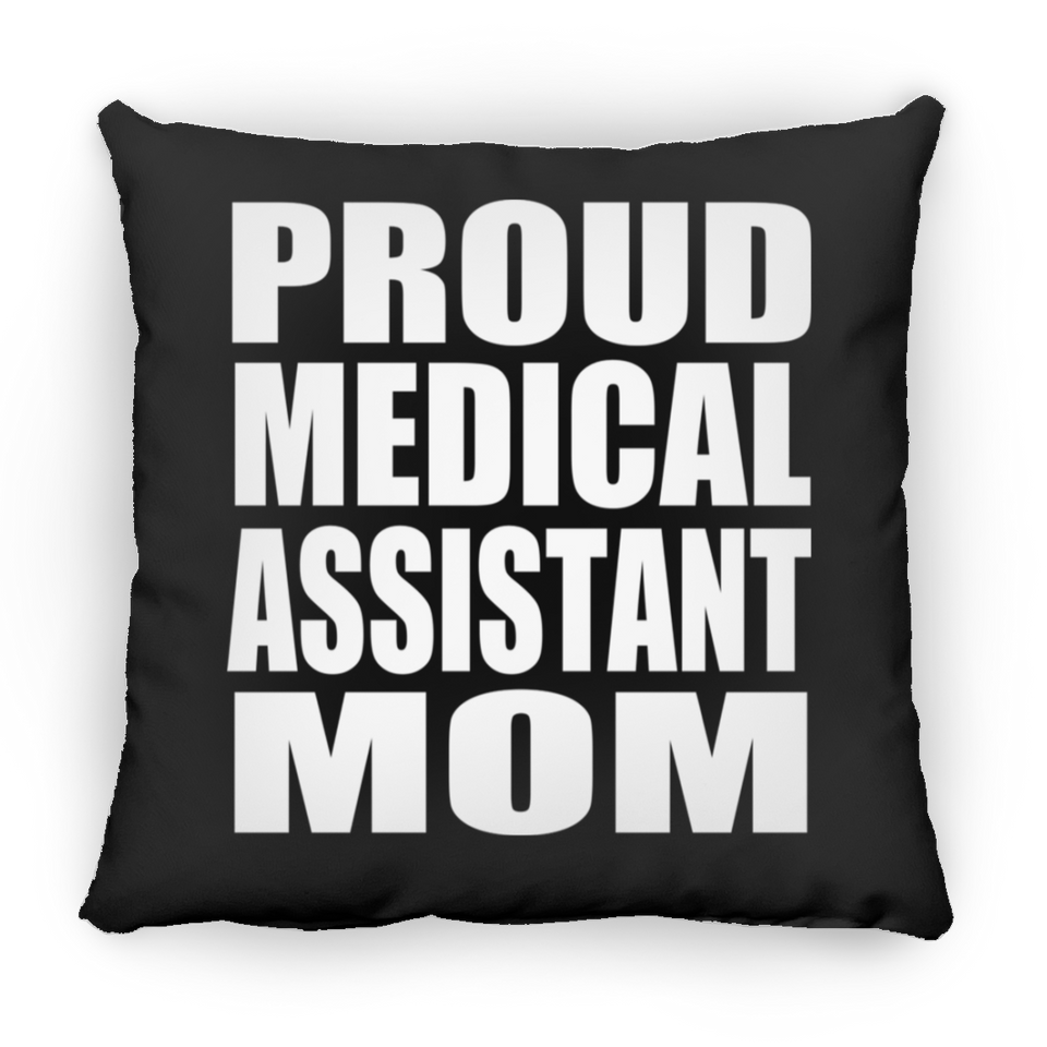 Proud Medical Assistant Mom - Throw Pillow Black