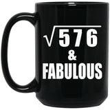 24th Birthday Square Root of 576 & Fabulous - 15oz Coffee Mug Black