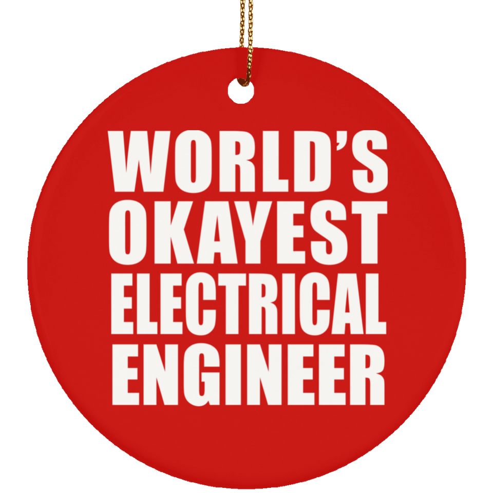 World's Okayest Electrical Engineer - Circle Ornament