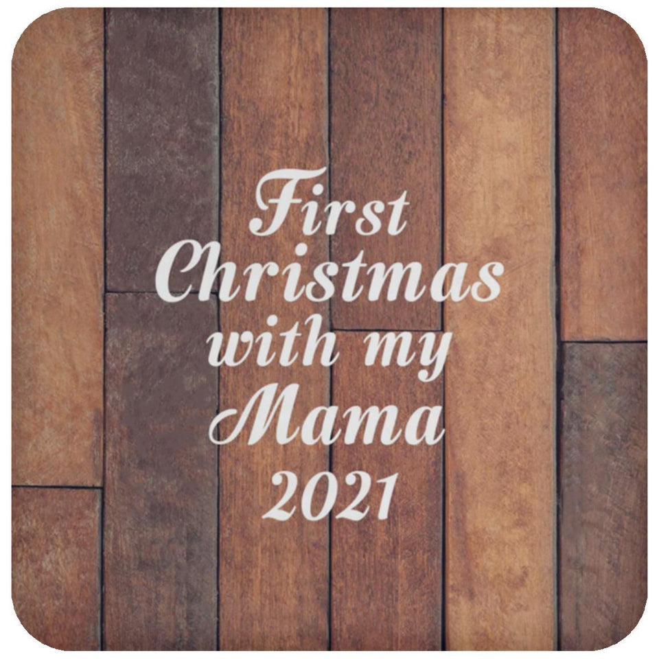 First Christmas With My Mama 2021 - Drink Coaster E