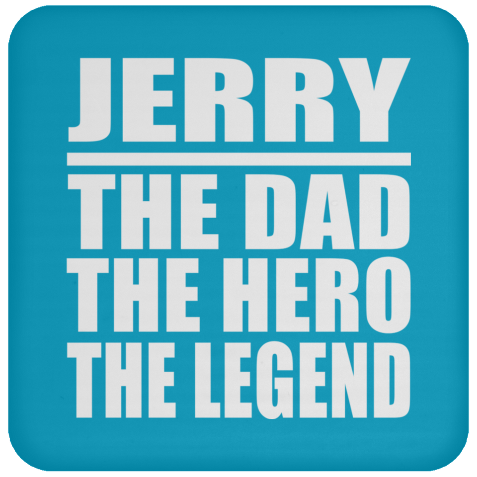 Jerry The Dad The Hero The Legend - Drink Coaster