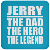 Jerry The Dad The Hero The Legend - Drink Coaster
