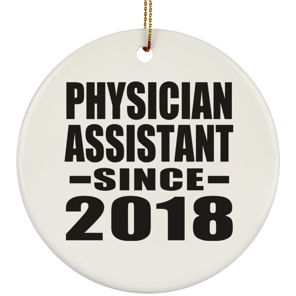 Physician Assistant Since 2018 - Circle Ornament