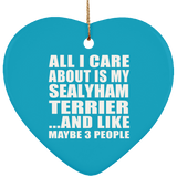 All I Care About Is My Sealyham Terrier - Heart Ornament