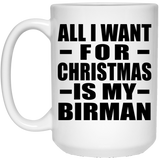 All I Want For Christmas Is My Birman - 15 Oz Coffee Mug