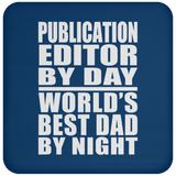 Publication Editor By Day World's Best Dad By Night - Drink Coaster