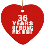 36th Anniversary 36 Years Of Being Mrs Right - Heart Ornament