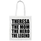 Theresa The Mom The Hero The Legend - Tote Bag White