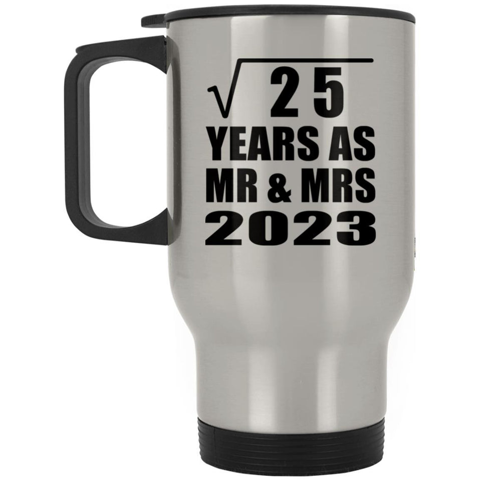 5th Anniversary Square Root of 25 Years As Mr & Mrs 2023 - Silver Travel Mug