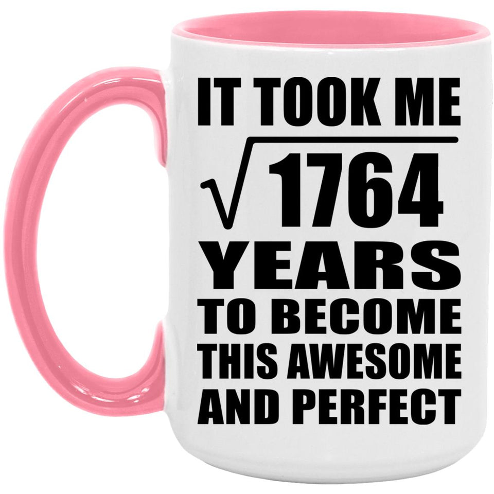 42nd Birthday Took Square Root of 1764 Years To Awesome - 15oz Accent Mug Pink