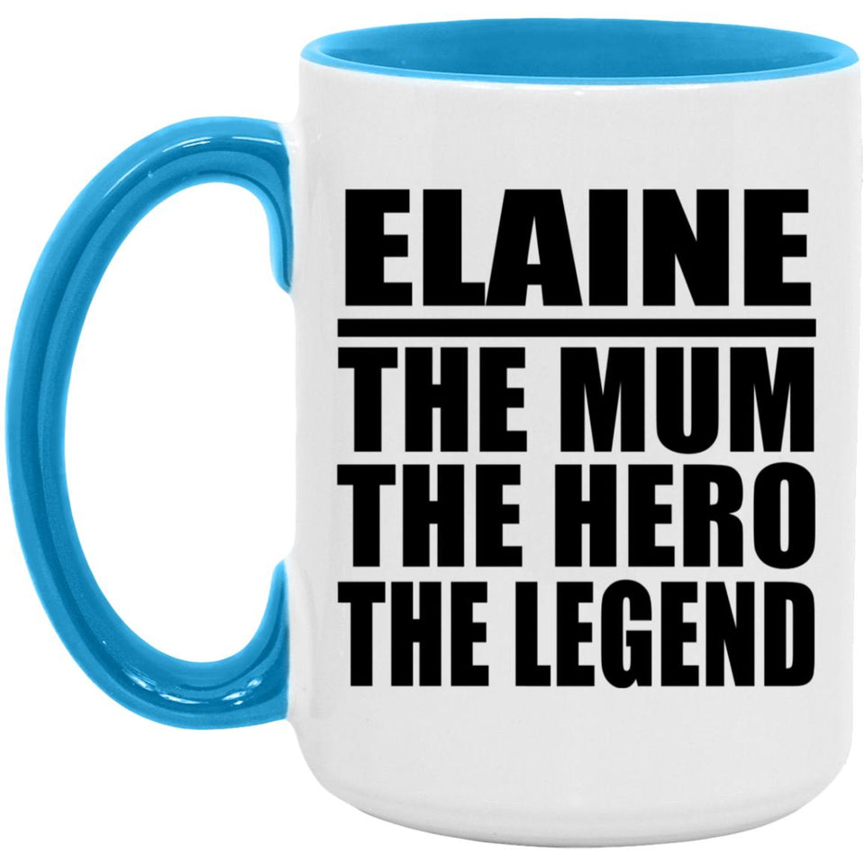 Elaine The Mum The Hero The Legend - 15oz Accent Mug Blue