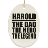 Harold The Dad The Hero The Legend - Oval Ornament