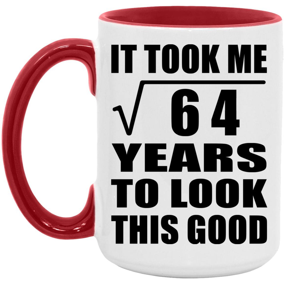 8th Birthday Took Square Root of 64 Years To Look Good - 15oz Accent Mug Red
