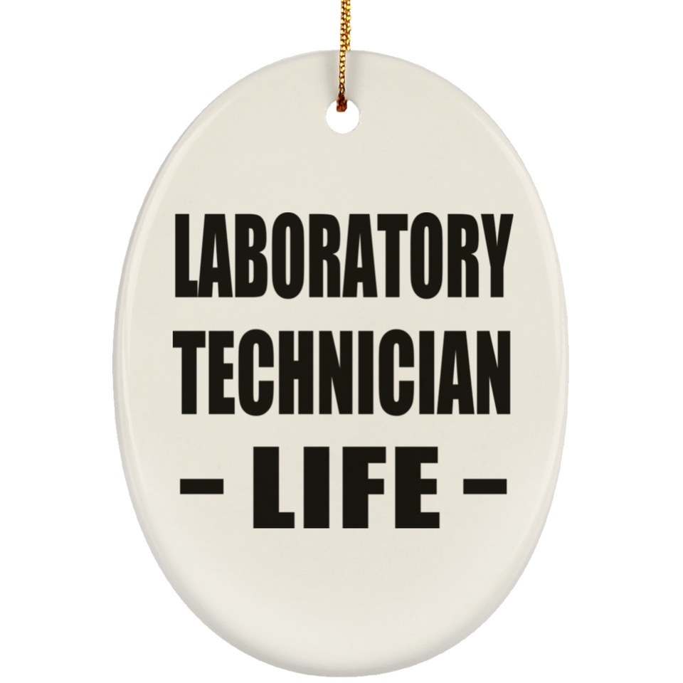 Laboratory Technician Life - Oval Ornament