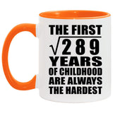 17th Birthday Square Root of 289 Years of Childhood - 11oz Accent Mug Orange