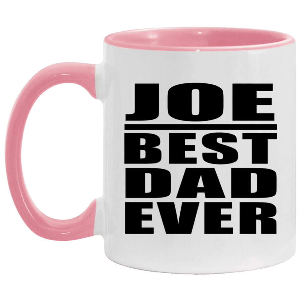 Joe Best Dad Ever - 11oz Accent Mug Pink