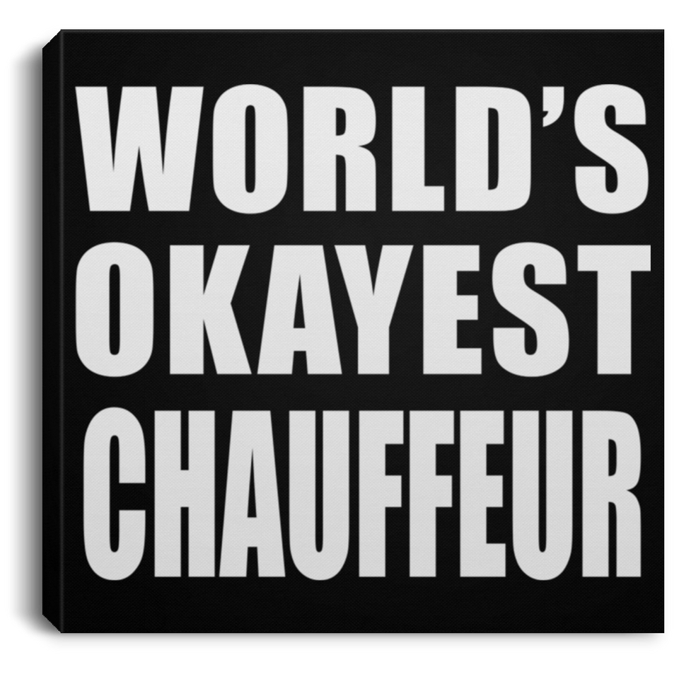 World's Okayest Chauffeur - Canvas Square