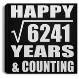 Happy 79th Anniversary Square Root of 6241 Years & Counting - Canvas Square
