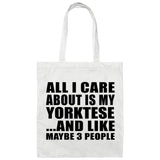 All I Care About Is My Yorktese - Tote Bag White
