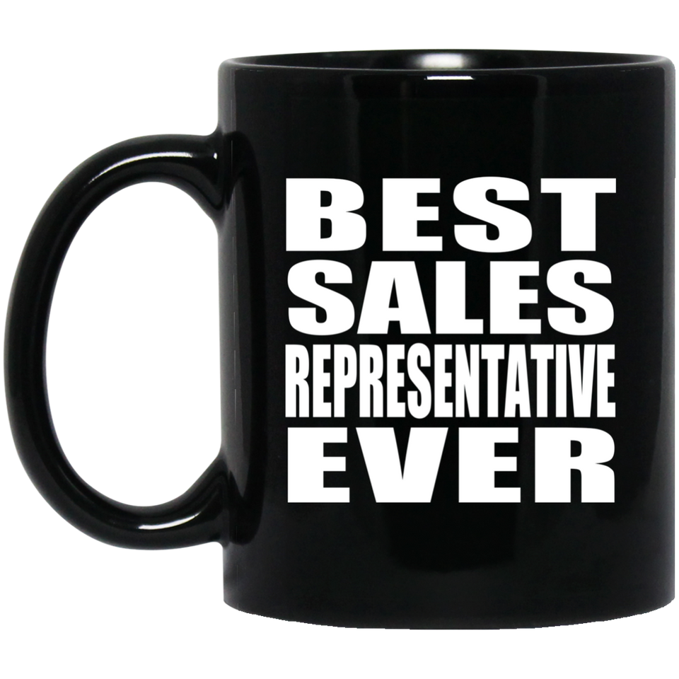 Best Sales Representative Ever - 11 Oz Coffee Mug Black