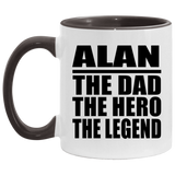 Alan The Dad The Hero The Legend - 11oz Accent Mug Black