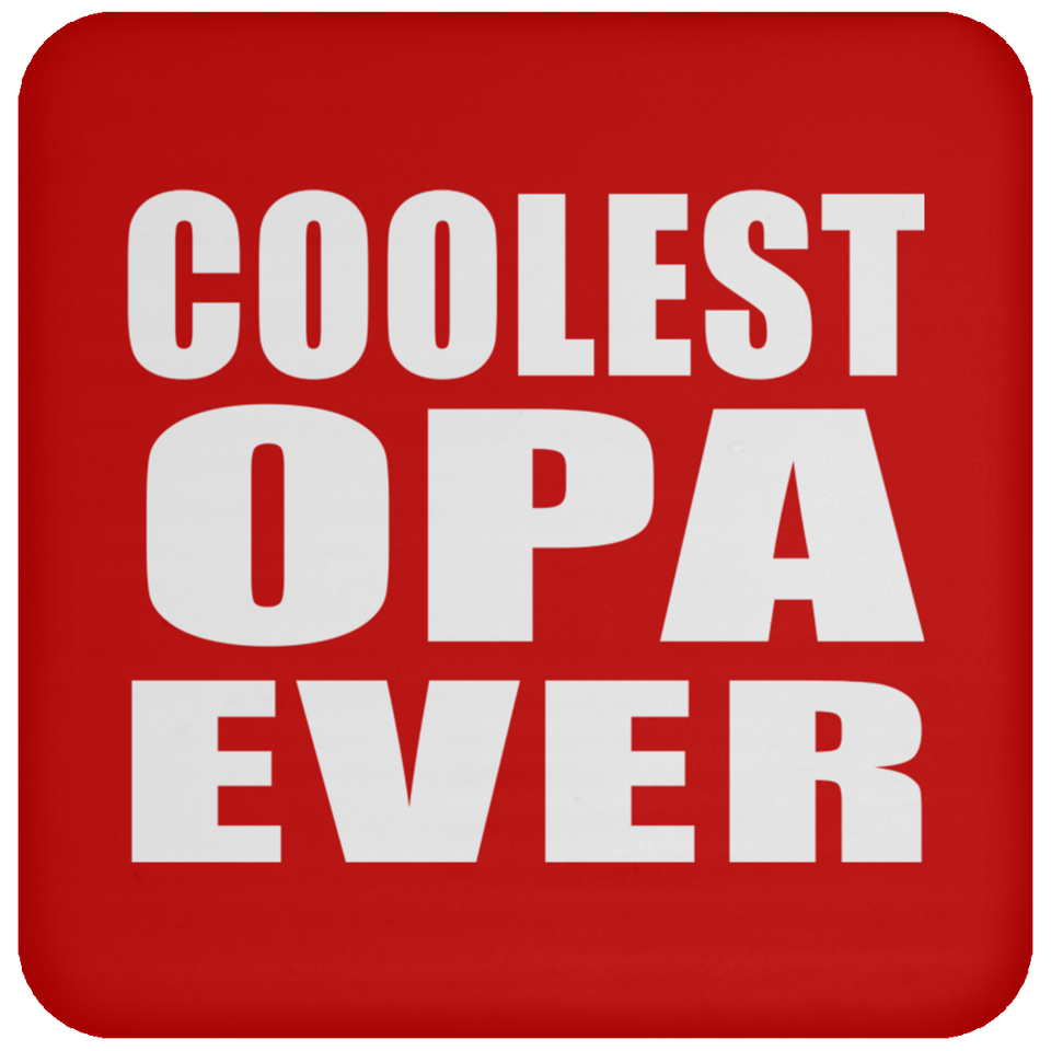 Coolest Opa Ever - Drink Coaster