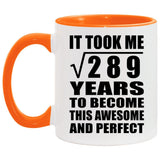 17th Birthday Took Square Root of 289 Years To Awesome - 11oz Accent Mug Orange