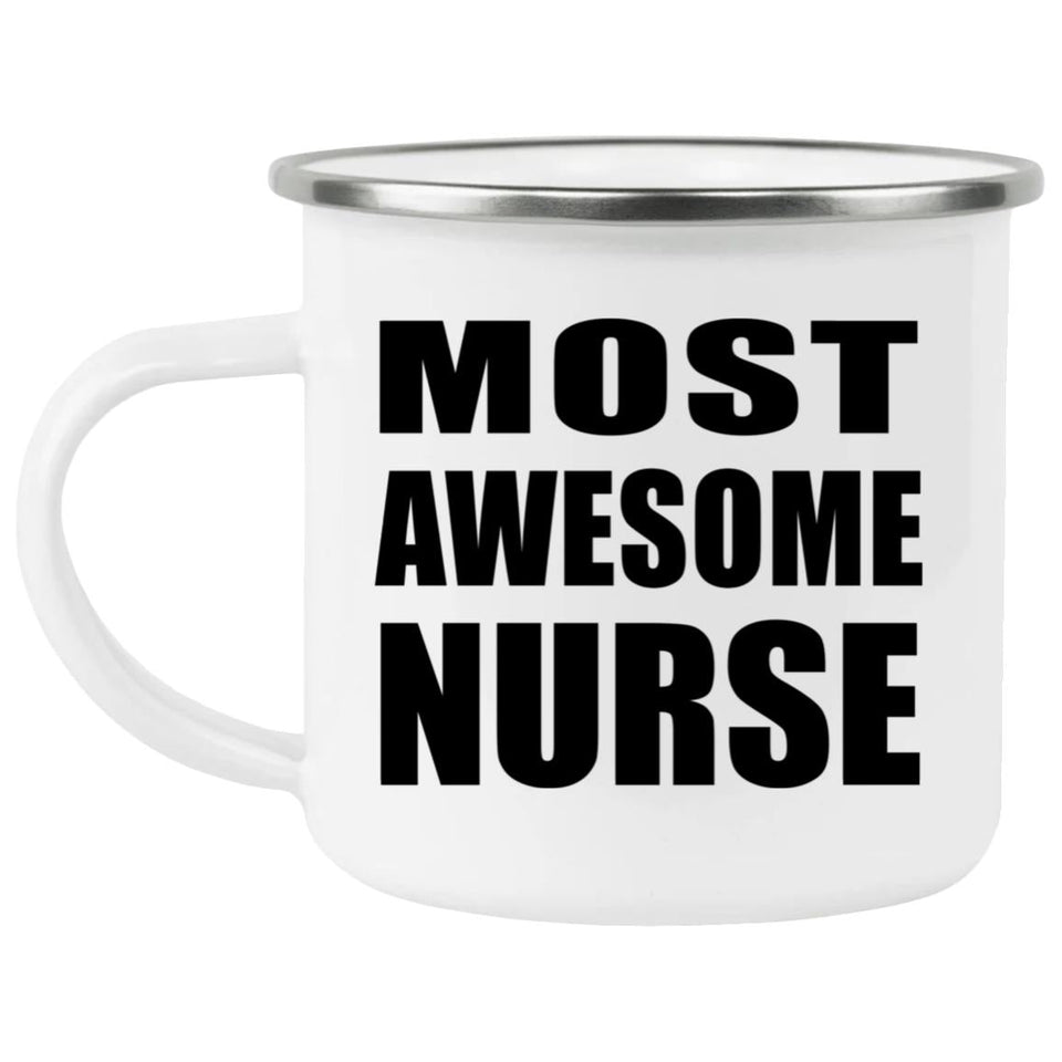 Most Awesome Nurse - 12oz Camping Mug