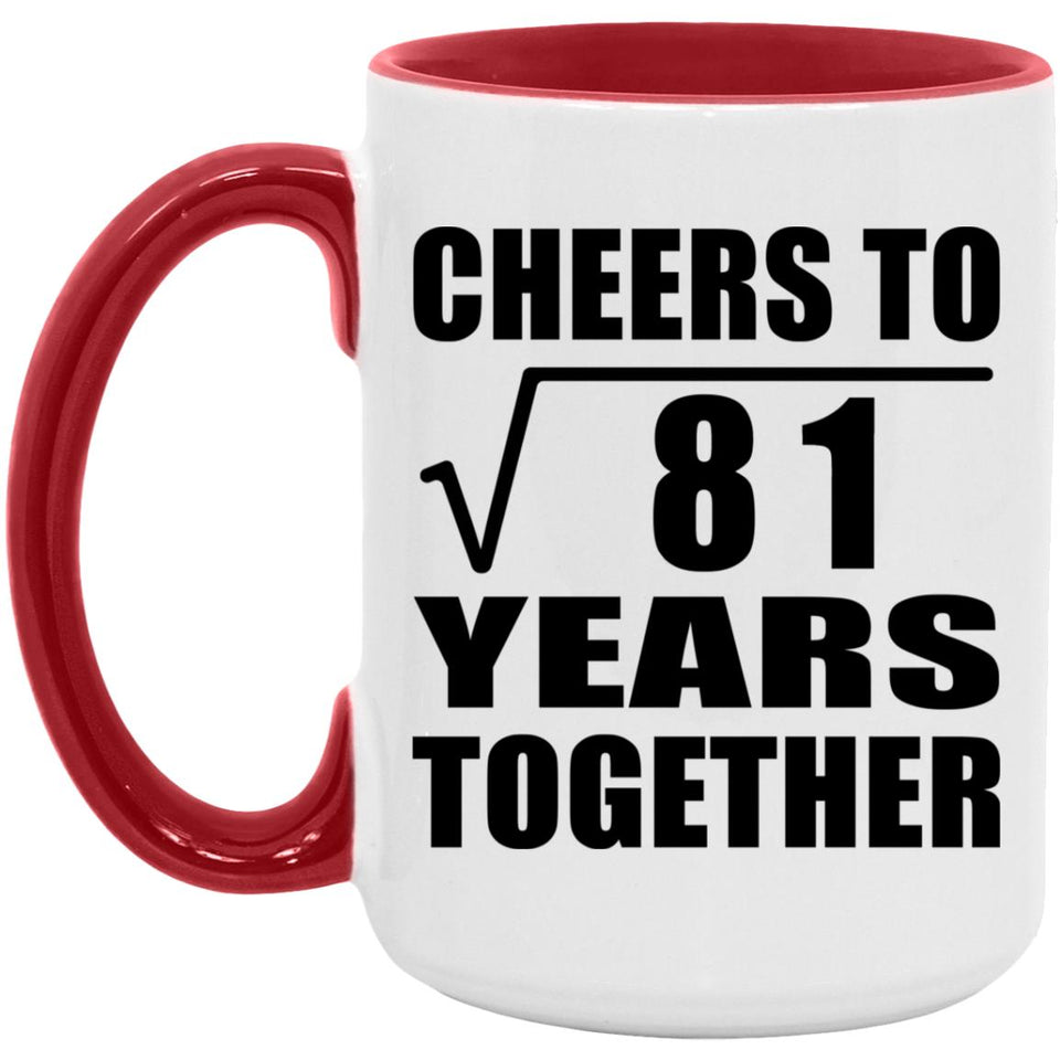 9th Anniversary Cheers To Square Root of 81 Years Together - 15oz Accent Mug Red
