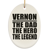 Vernon The Dad The Hero The Legend - Oval Ornament