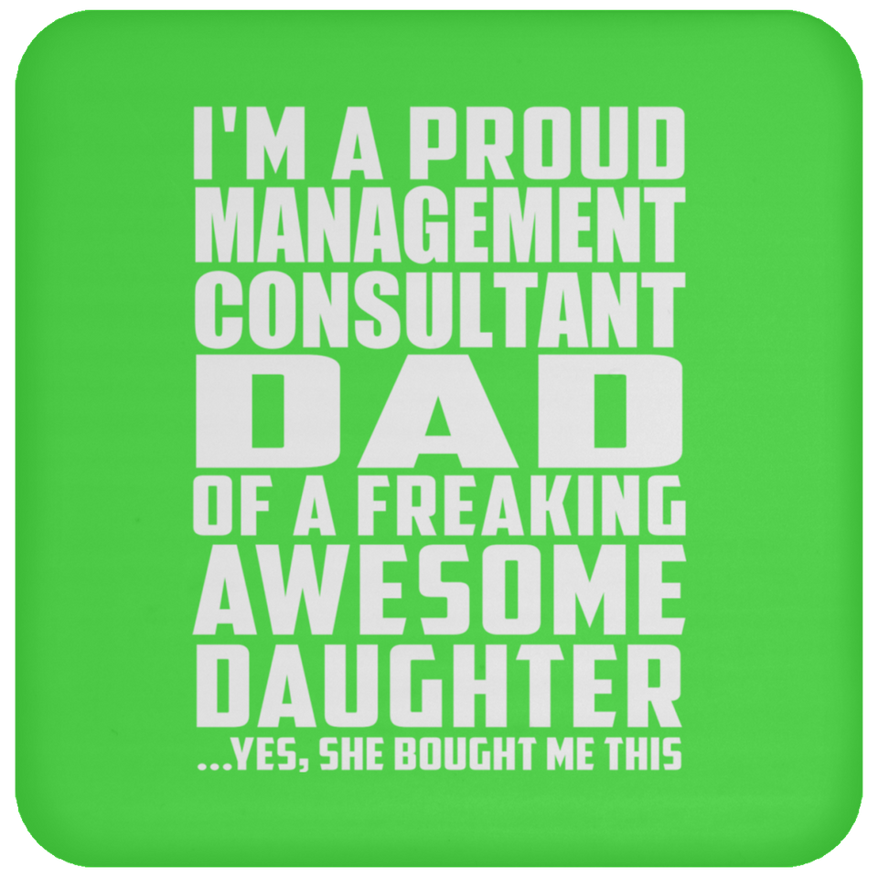Proud Management Consultant Dad Of Awesome Daughter - Drink Coaster