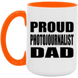 Proud Photojournalist Dad - 15oz Accent Mug Orange