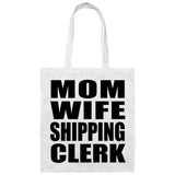 Mom Wife Shipping Clerk - Tote Bag White
