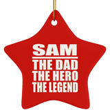 Sam The Dad The Hero The Legend - Star Ornament
