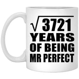 61st Anniversary Square Root of 3721 Years of Mr Perfect - 11oz Coffee Mug