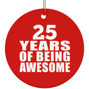 25th Birthday 25 Years Of Being Awesome - Circle Ornament