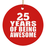 25th Birthday 25 Years Of Being Awesome - Circle Ornament